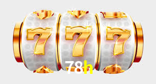78h: Jogos de Caça-Níqueis-Altas Recompensas, Roleta-Velocidade, Blackjack-Desafios Máximos
